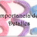 La importancia de los Detalles